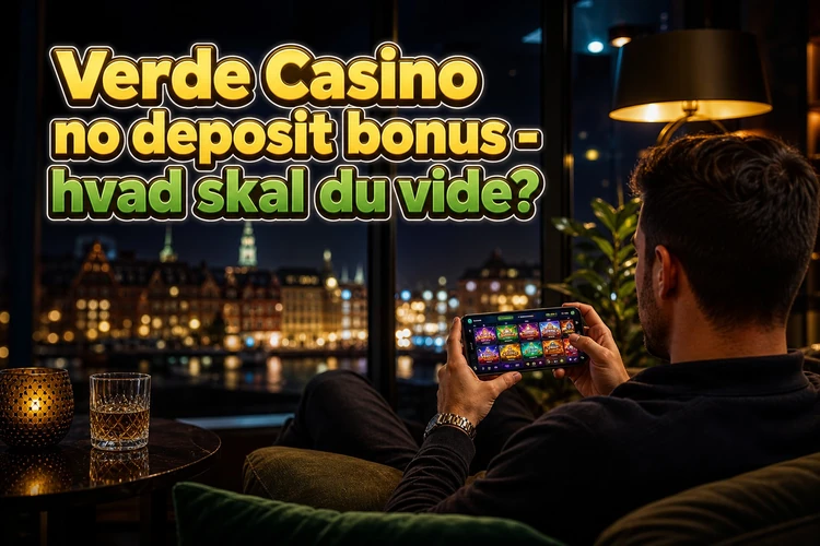 Verde Casino no deposit bonus - hvad skal du vide?